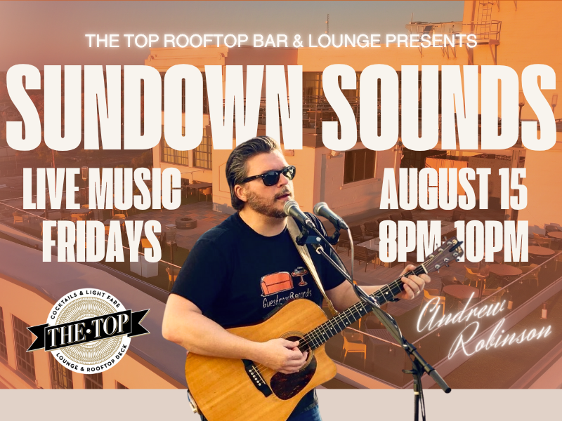 Andrew Robinson | Sundown Sounds at The Top: Live Music 