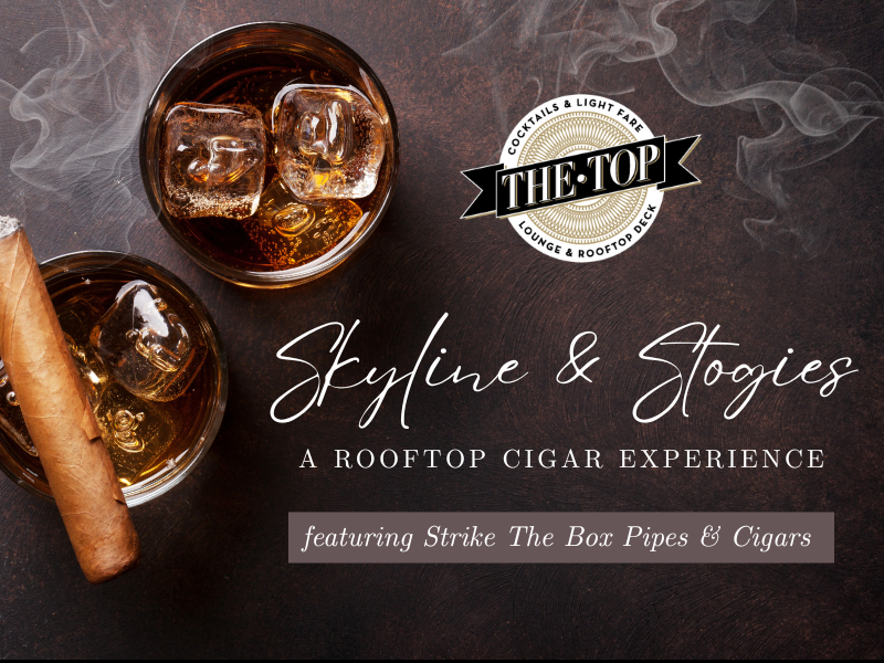 Skyline & Stogies: A Rooftop Cigar Experience May